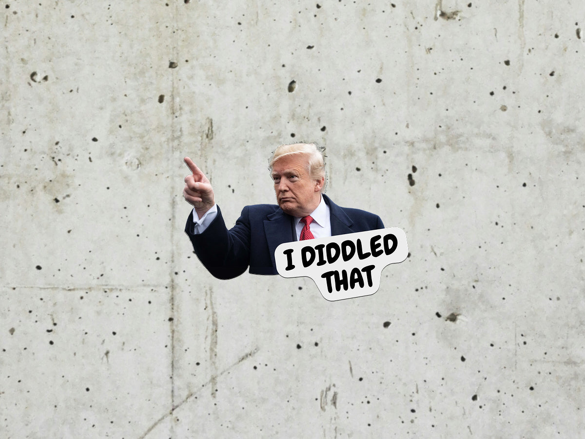 Trump "I Diddled That" Sticker